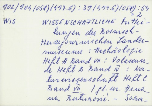 Wissenschaftliche Mitteilungen des Bosnisch-Herzegowinischen Landesmuseums WMBHL