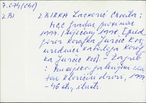 Zbirka Lacković Croata : MGC Gradec, Zagreb, prosinac 1997./siječanj 1998. / [predgovor [i] urednica kataloga Koraljka Jurčec Kos ; fotografije Lidija Japec].