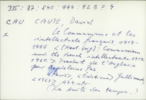 Le communisme et les intellectuels français 1914-1966. / David Caute