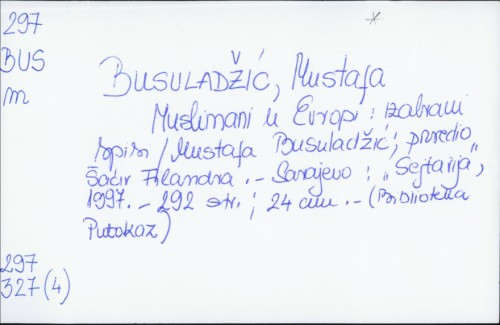 Muslimani u Europi : izabrani spisi / Mustafa Busuladžić
