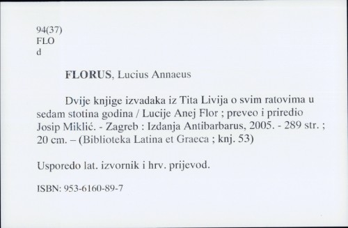 Dvije knjige izvadaka iz Tita Livija o svim ratovima u sedam stotina godina / Lucije Anej Flor