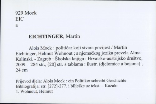 Alois Mock : političar koji stvara povijest / Martin Eichtinger