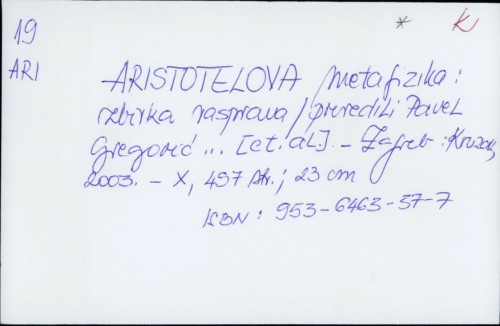 Aristotelova metafizika : zbirka rasprava / priredili Pavel Gregorić ...[et.al.]
