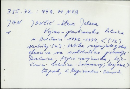 Vojno-partizanska bolnica u Drežnici 1942-1944 / Jela Jančić-Starc.