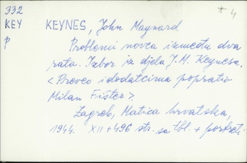 Problemi novca između dva rata : izbor iz djela J. M. Keynesa / [prev. i dodatcima popratio Milan Fišter].