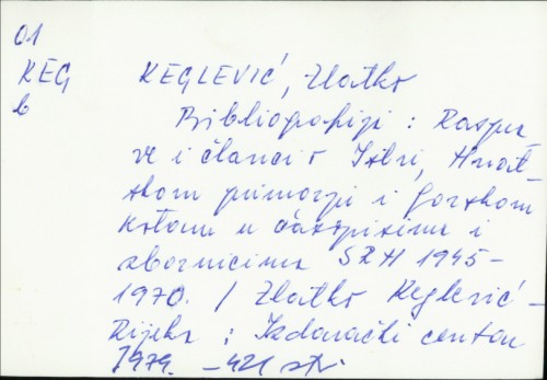 Bibliografija : rasprave i članci o Istri, Hrvatskom primorju i Gorskom kotaru u časopisima i zbornicima SRH : 1945-1970 / Zlatko Keglević.