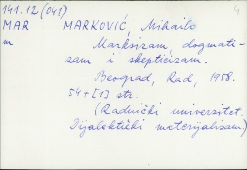 Marksizam, dogmatizam i skepticizam / Mihailo Marković