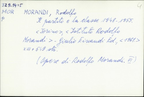 Il partito e la classe 1948.-1955. / Rodolfo Morandi