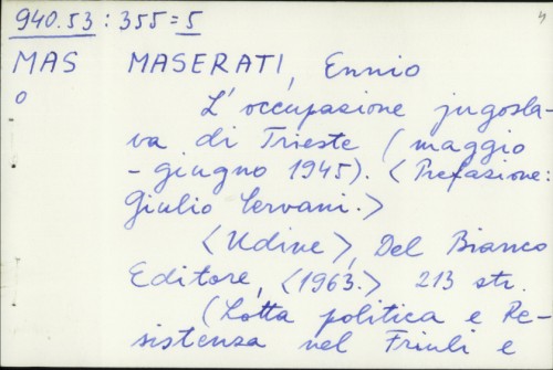 L'occupazione jugoslava di Trieste (maggio-giugno 1945) / Ennio Maserati