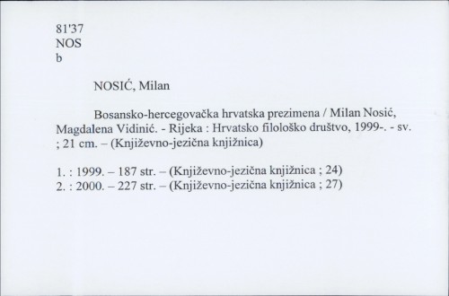 Bosansko-hercegovačka hrvatska prezimena / Milan Nosić, Magdalena Vidinić.