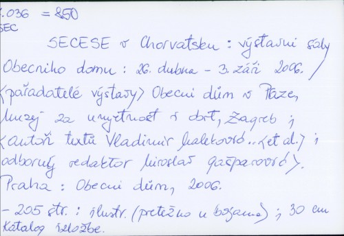 Secese v Chorvatsku / Obecní Dům v Praze ... Odborný red.: Miroslav Gašparović. Autoři textů: Vladimír Maleković ...