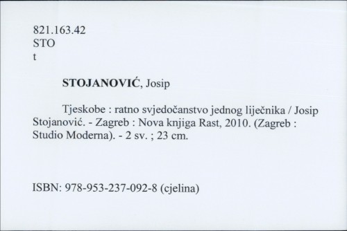 Tjeskobe : ratno svjedočanstvo jednog liječnika / Josip Stojanović.