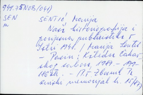 Naša historiografija i povijesna publicistika o Istri 1941. / Marija Sentić