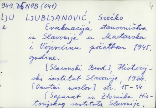 Evakuacija stanovništva iz Slavonije u Mađarsku i Vojvodinu početkom 1945. godine / Srećko Ljubljanović.