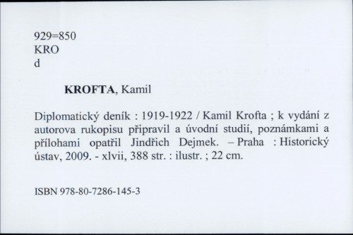 Diplomatický deník : 1919-1922. / Kamil Krofta. K vyd. z autorova rukopisu připravil a úvodní studií, poznámkami a příl. opatřil Jindřich Dejmek