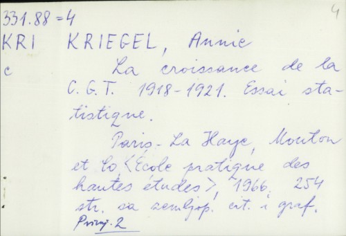 La croissance de La C. G. T. 1918-1921. : essai statistique / Annie Kriegel