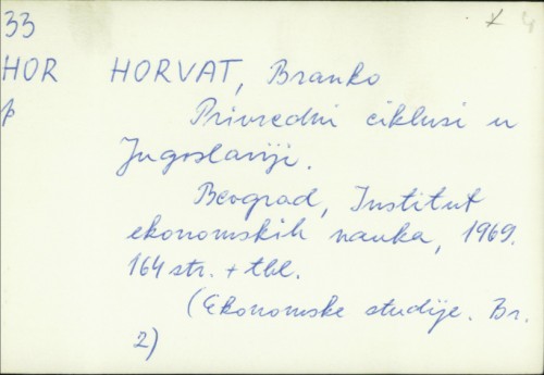 Privredni ciklusi u Jugoslaviji / Branko Horvat