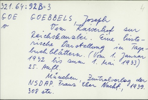 Vom Kaiserhof zur Reicheskanzlei : eine historische Darstellung in Tagebuchblättern (Vom 1. Januar 1932 bis zum 1. Mai 1933) / Joseph Goebbels
