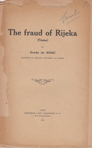 The fraud of Rijeka (Fiume) / by Ferdo Šišić.