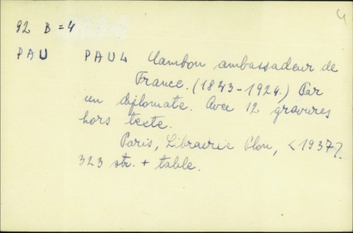 Paul Cambon, ambassadeur de France : 1843-1924. Par un diplomate / Pierre Paul Cambon