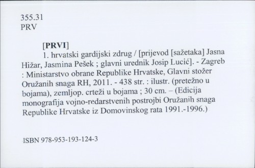 1. hrvatski gardijski zdrug / [prijevod [sažetaka] Jasna Hižar, Jasmina Pešek ; glavni urednik Josip Lucić].