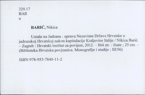 Ustaše na Jadranu : uprava Nezavisne Države Hrvatske u jadranskoj Hrvatskoj nakon kapitulacije Kraljevine Italije / Nikica Barić