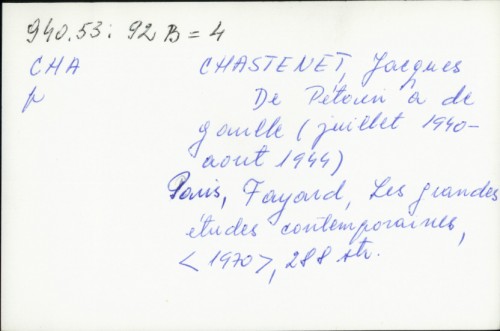 De Pétain à De Gaulle (juillet 1940-aout 1944) / Jacques Chastenet