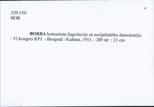 Borba komunista Jugoslavije za socijalističku demokratiju : VI kongres KPJ /