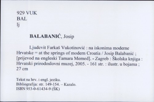Ljudevit Farkaš Vukotinović : na iskonima moderne Hrvatske = at the springs of modern Croatia / Josip Balabanić