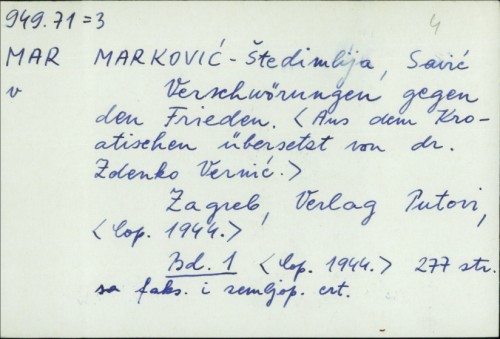 Verchwoerungen gegen den Frieden / Savić Marković-Štedimlija ; aus dem Kroat. uebers. von Zdenko Vernić.