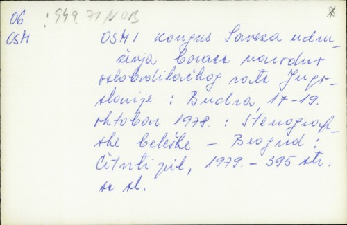 Osmi kongres Saveza udruženja boraca narodnooslobodilačkog rata Jugoslavije : Budva, 17-19 oktobar 1978 : stenografske beleške / urednik Dara Glišić
