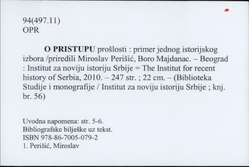 O pristupu prošlosti : primjer jednog istorijskog izbora / priredili Miroslav Perišić, Boro Majdanac.