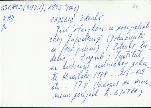 Prvi štrajkovi u socijalističkoj Jugoslaviji : Dokumenti iz 1945. godini) / Zdenko Radelić