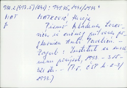 Pismo Mladena Lorkovića iz kućnog pritvora poglavniku Anti Paveliću / Hrvoje Matković.