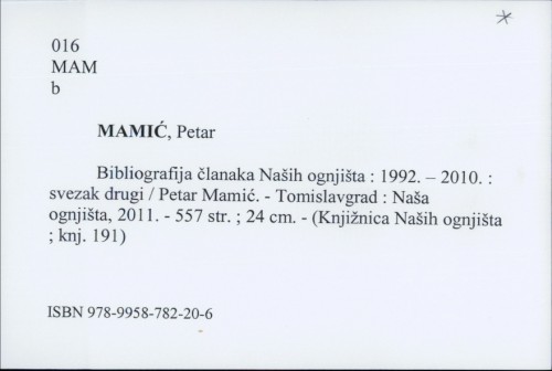 Bibliografija članaka Naših ognjišta : 1992.-2010. : svezak drugi / Petar Mamić.