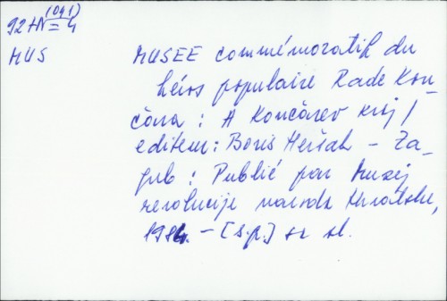 Musee commemoratif du heros populaire Rade Končar : A Končarev Kraj / catalogue Sonja Kolar et Ana Mlinar ; traduction Michelin Popović