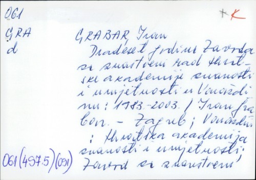 Dvadeset godina Zavoda za znanstveni rad Hrvatske akademije znanosti i umjetnosti u Varaždinu : 1983.-2003. / Ivan Grabar