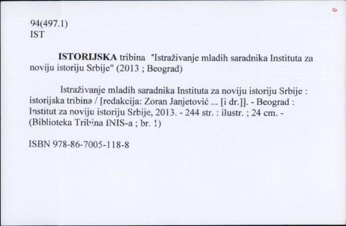 Istraživanje mladih saradnika Instituta za noviju istoriju Srbije : istorijska tribina / Istorijska tribina 