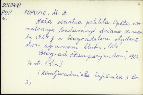 Naša socijalna politika : Opšta razmatranja. Predavanje držano 30. marta 1924. g. u beogradskom studentskom agrarnom klubu 