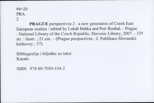 Prague perspectives 2 : a new generation of Czech East European studies / Edited by Lukaš Babka and Petr Roubal