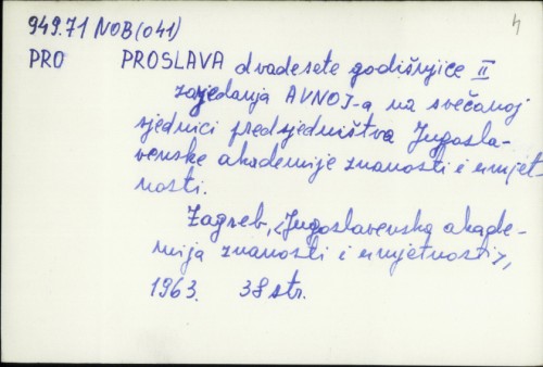 Proslava dvadesete godišnjice II zasjedanja AVNOJ-a : na svečanoj sjednici predsjedništva Jugoslovenske Akademije Znanosti i Umjetnosti