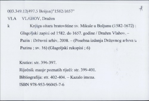 Knjiga oltara bratovštine Sv. Mikule u Boljunu (1582-1672) : glagoljski zapisi od 1582. do 1657. godine / Dražen Vlahov.