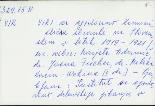 Viri za zgodovino komunistične stranke na Slovenskem v letih 1919.-1921. / [Jasna Fischer (odgovorna urednica), Janko Prunk (odgovorni urednik)].
