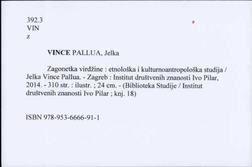 Zagonetka virdžine : etnološka i kulturnoantropološka studija / Jelka Vince Pallua.
