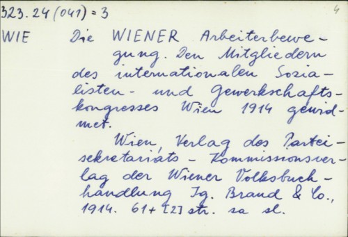 Die Wiener Arbeiterbewegung : Den Mitgliedern des Internationalen Sozialisten- und Gewerkschaftskongresses Wien 1914 gewidmet /
