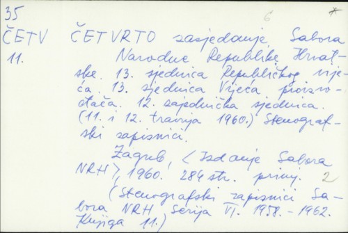 Četvrto zasjedanje Sabora NRH : 13. sjednica Republičkog vijeća (11. i 12. travnja 1960.), stenografski zapisnici /