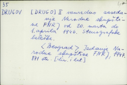 Drugo II. vanredno zasedanje Narodne skupštine FNRJ od 20. marta do 1. Aprila 1946. : stenografske beleške /