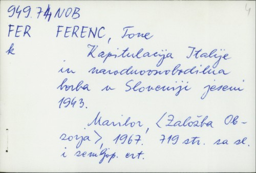 Kapitulacija Italije in narodnooslobodilna borba v Sloveniji jeseni 1943. / Tone Ferenc