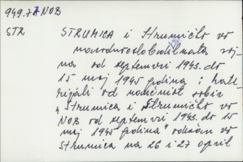 Strumica i strumičko vo narodnoosloboditelnata vojna od septemvri 1943 do 15 maj 1945 godina : materijali od naučniot sobir 
