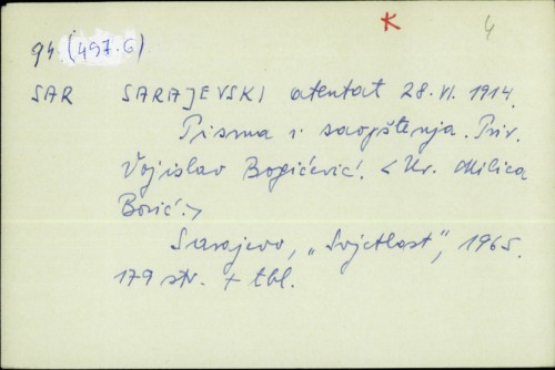 Sarajevski atentat 28. VI. 1914. : Pisma i saopštenja / Priredio Vojislav Bogičević ; Ur. Milica Borić